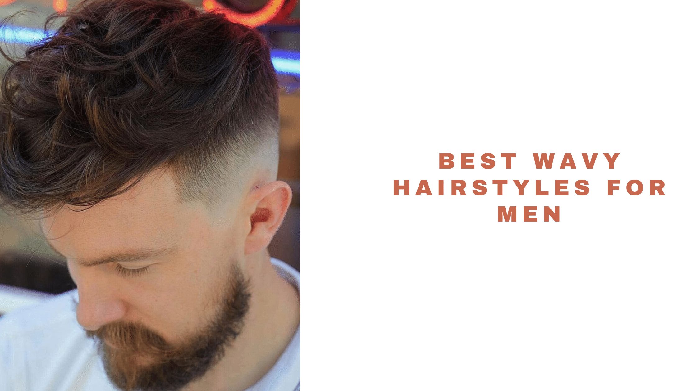 Best Men S Wavy Hairstyles 2021 Best Hair Looks