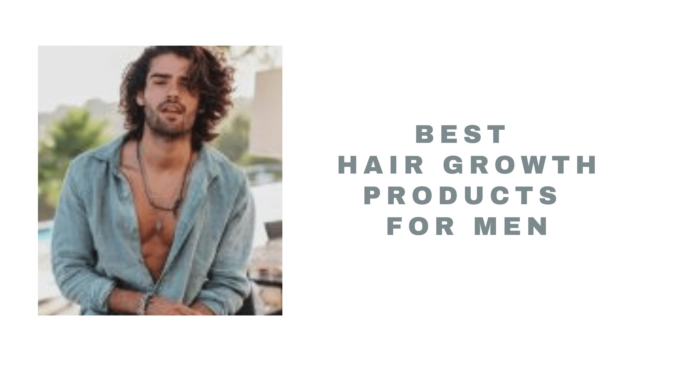 Best Hair Growth Products for Men 2021