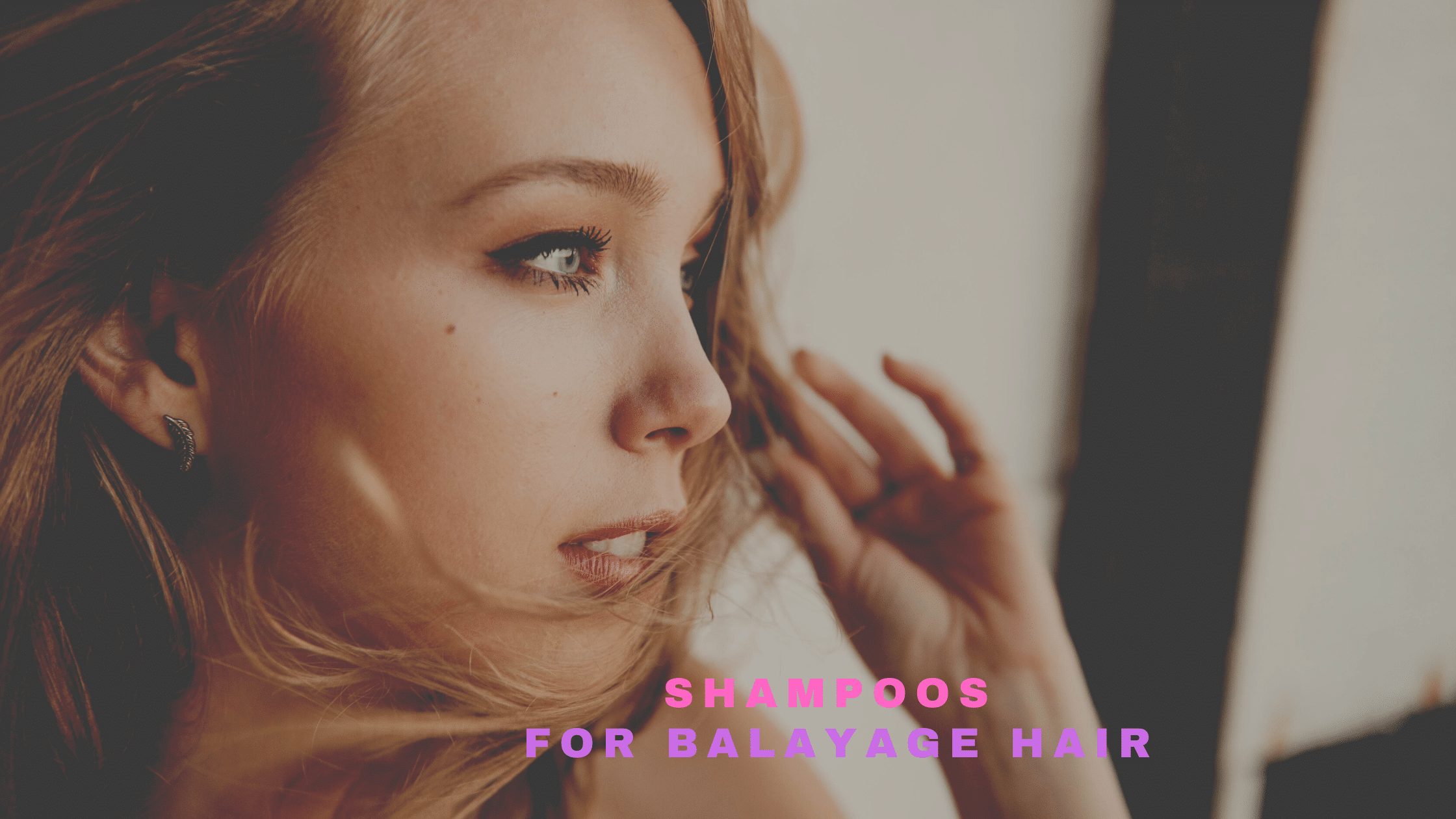 15 Best Shampoo for Balayage Hair 2021