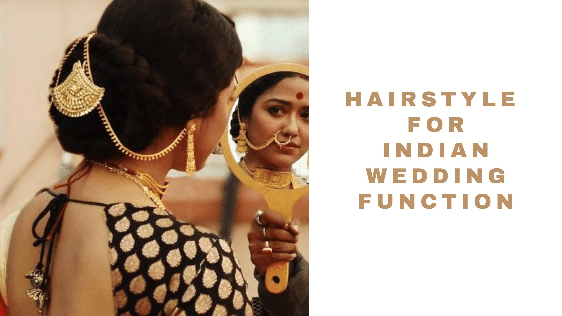 Hairstyle For Indian Wedding Function 2021 Best Hair Looks