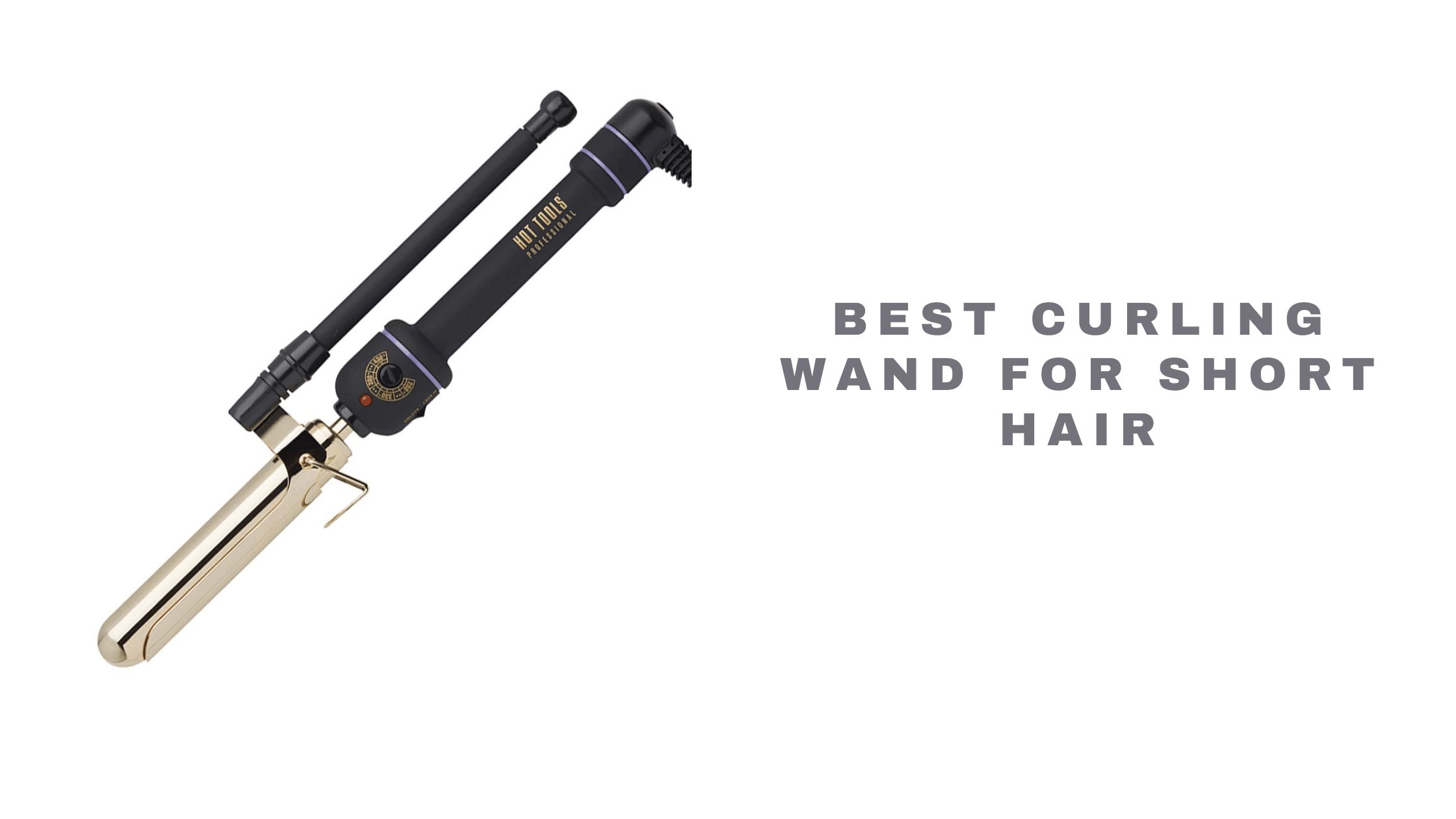 Best Curling Wand for Short Hair 2021