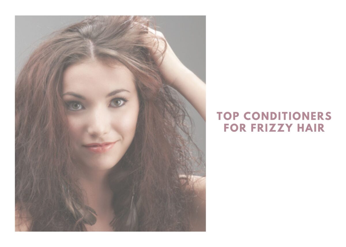 5 Best Conditioner For Frizzy Hair In 2021