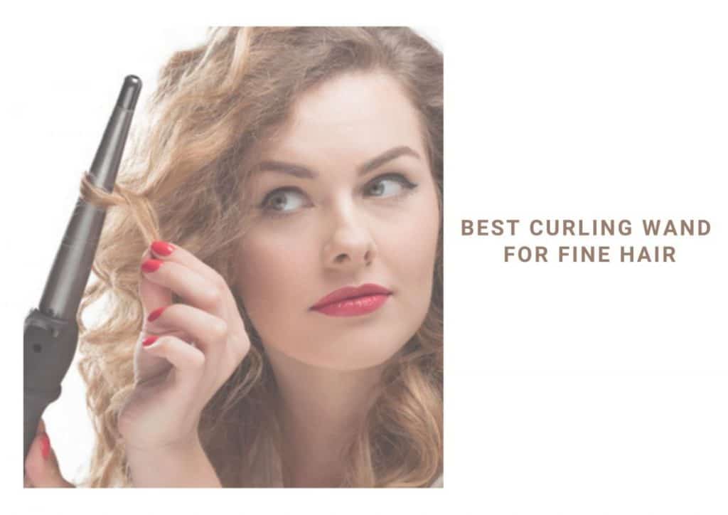 27 Best Best curling wand for fine thin hair uk for Fine Hair