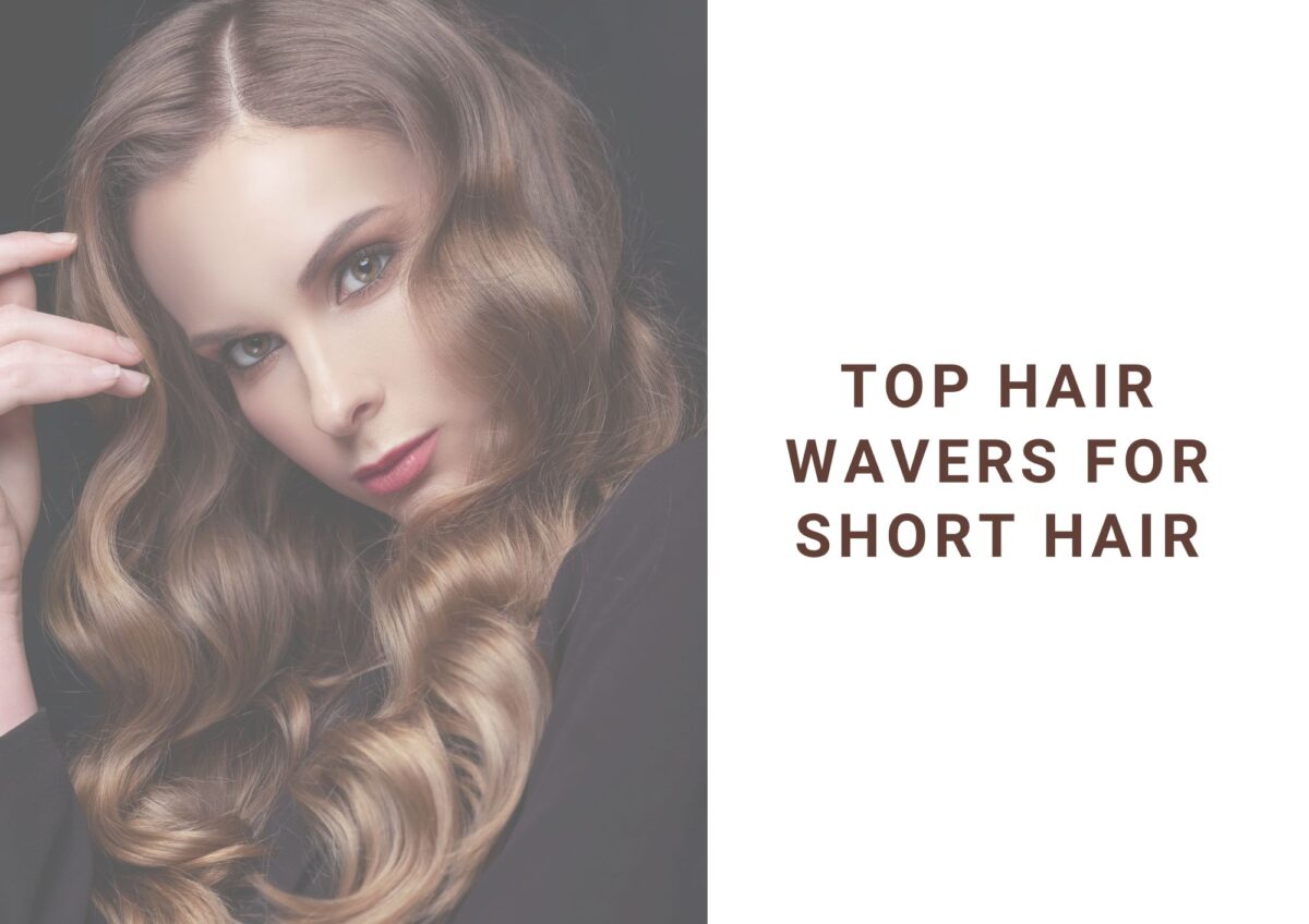 5 Best Hair Waver For Short Hair In 2021