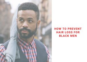 how to prevent hair loss black men