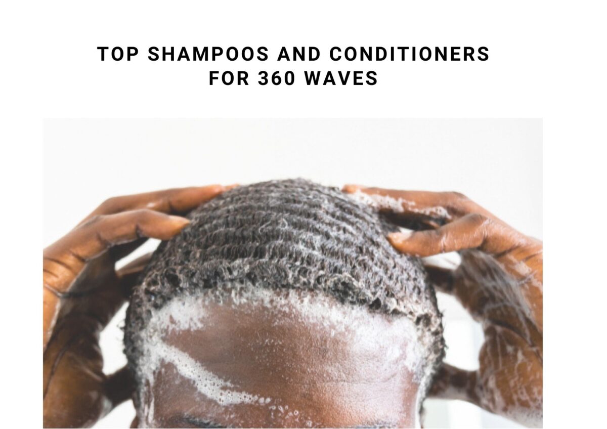 10 Best Shampoo And Conditioner For 360 Waves In 2021