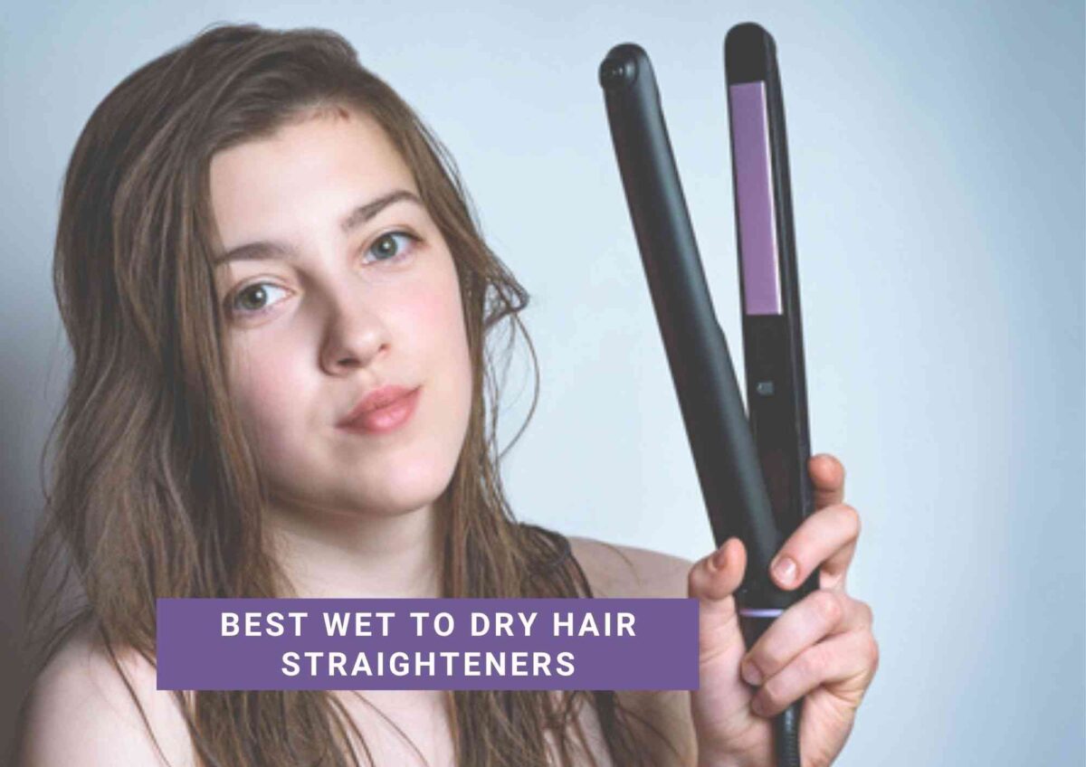 5 Best Wet To Dry Hair Straightener 2021