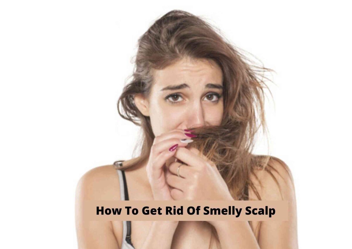 How To Get Rid Of Smelly Scalp 2021 | Causes, Treatments, Home Remedies