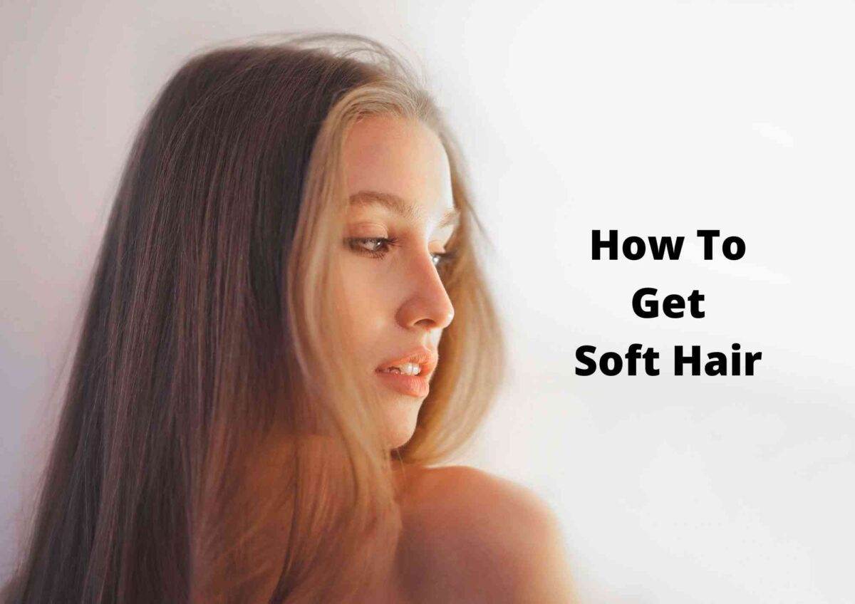 How To Get Soft Hair Naturally 2021 | 10 Easy Tips For Silky Hair