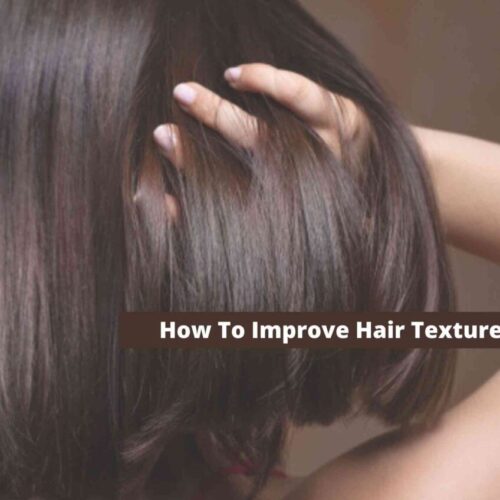How To Improve Hair Texture