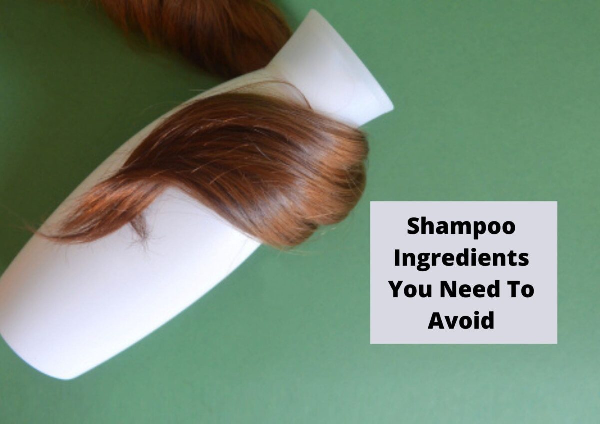 7 Harmful Ingredients You Should Avoid In Shampoo 2021