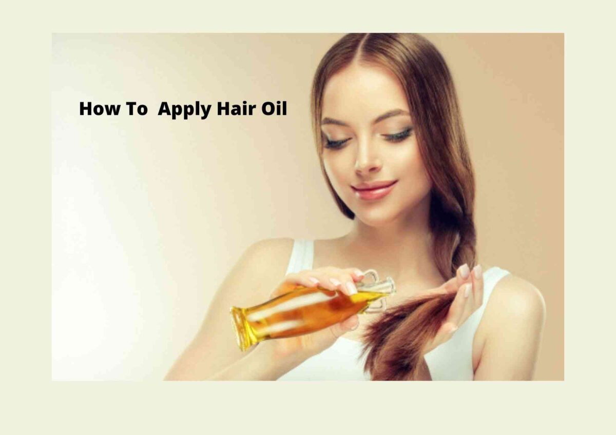 How To Oil Your Hair 2021 | Steps For Applying Oil The Right Way