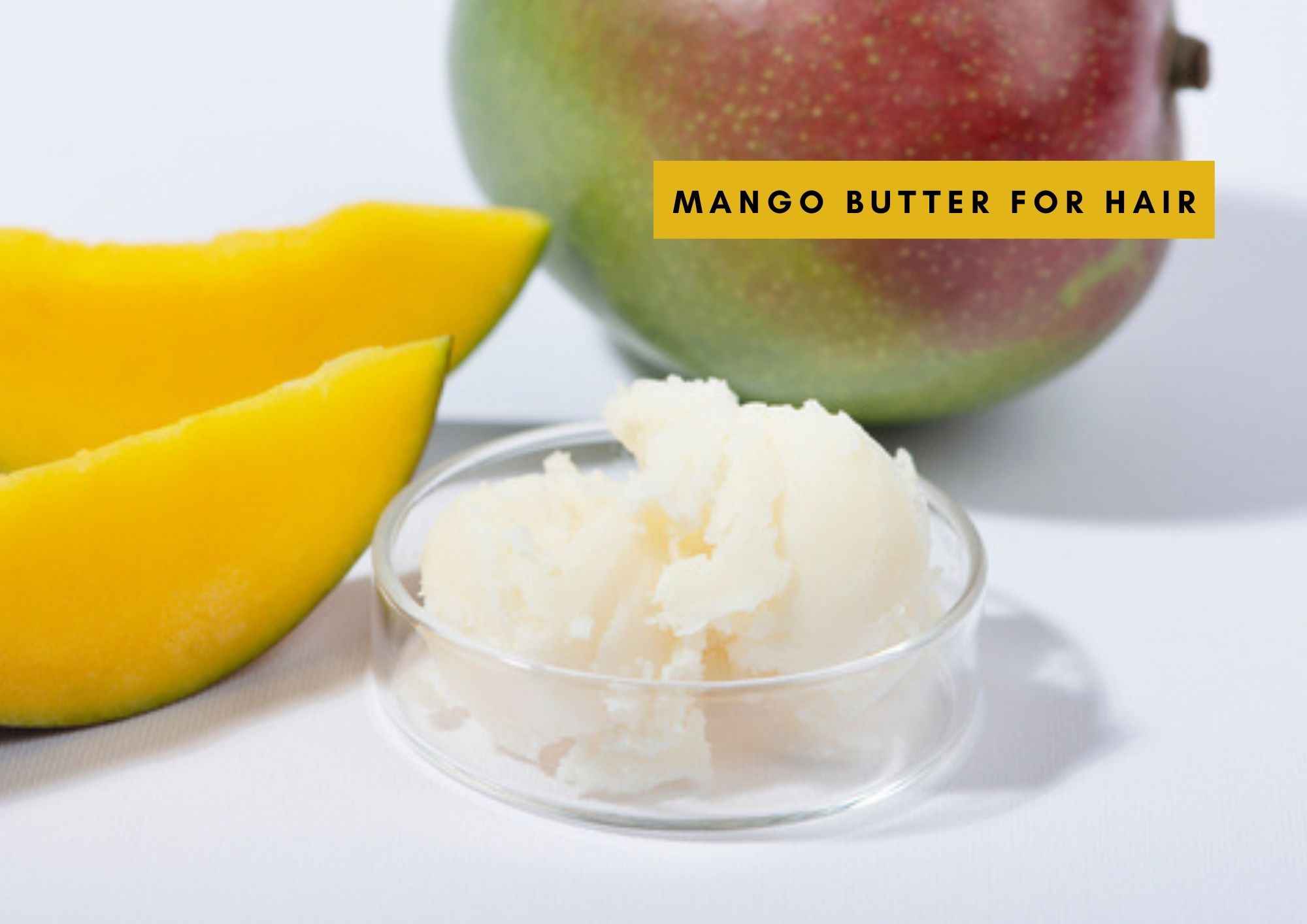 Mango butter benefits for hair