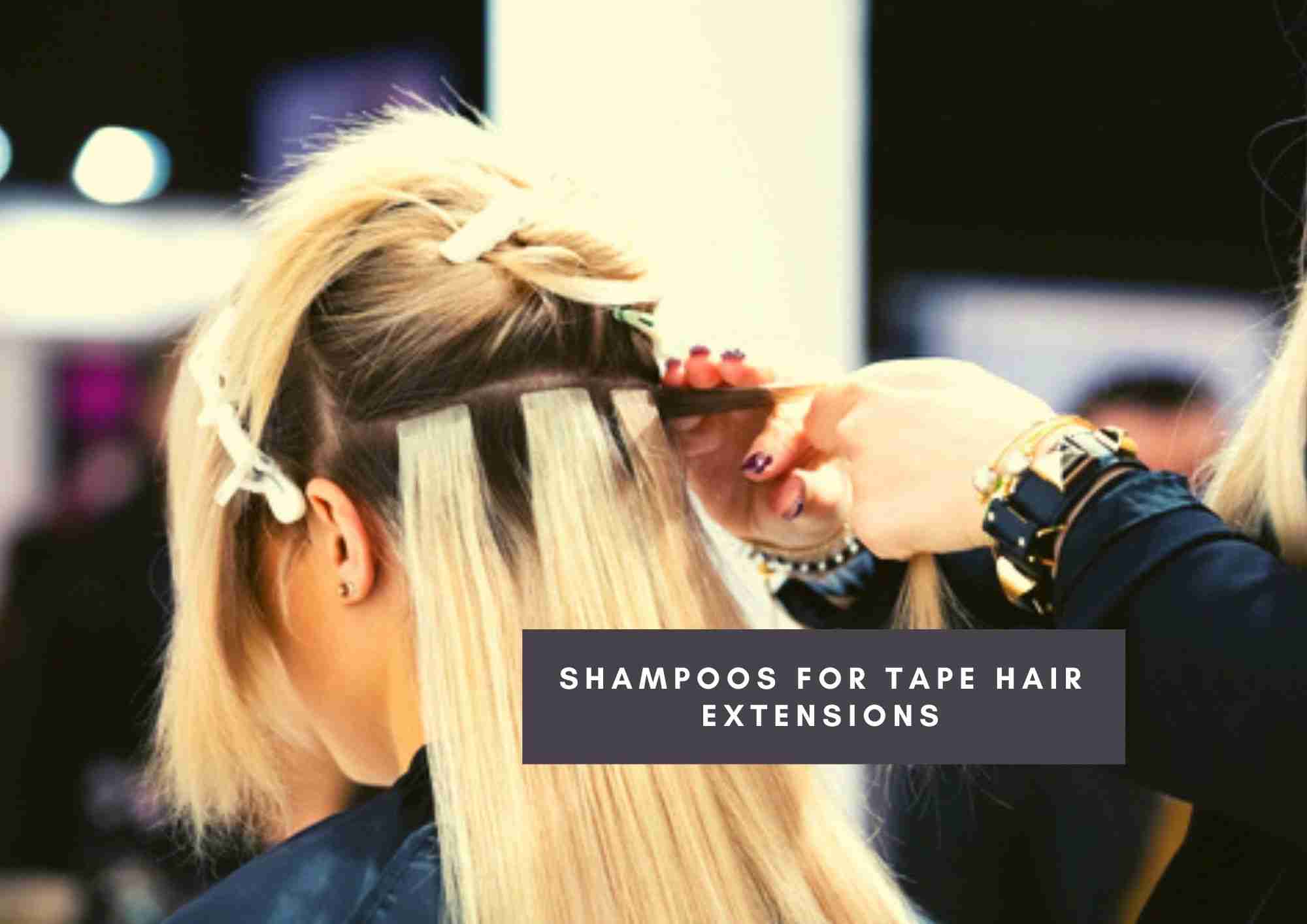 Best shampoo for tape extensions
