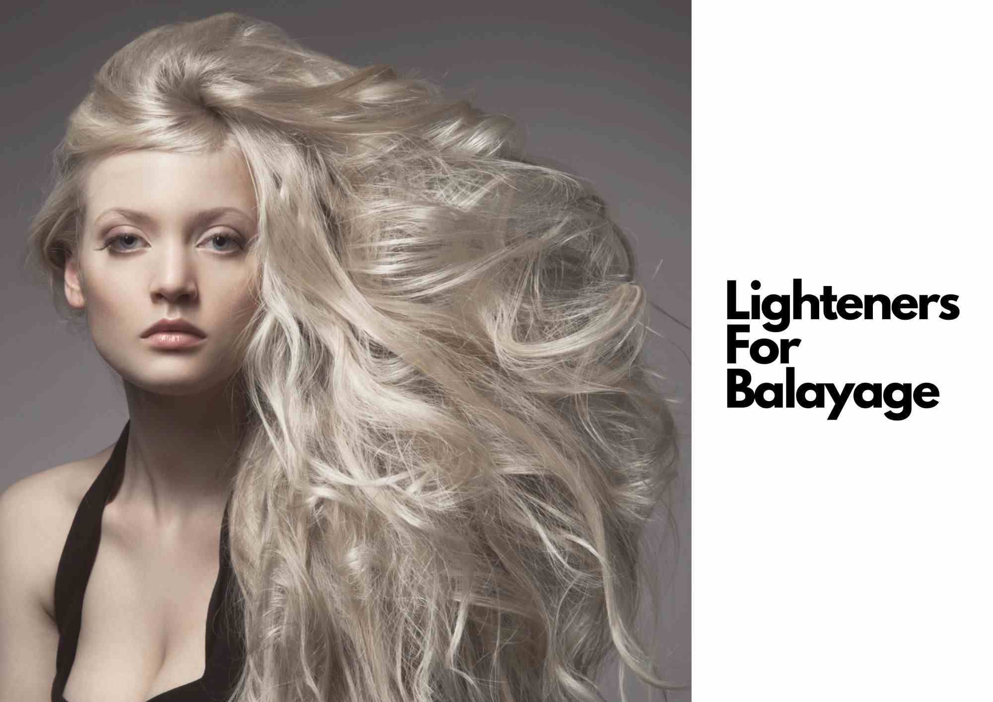 7 Best Lightener For Balayage | Keep Your Hair Color Fresh