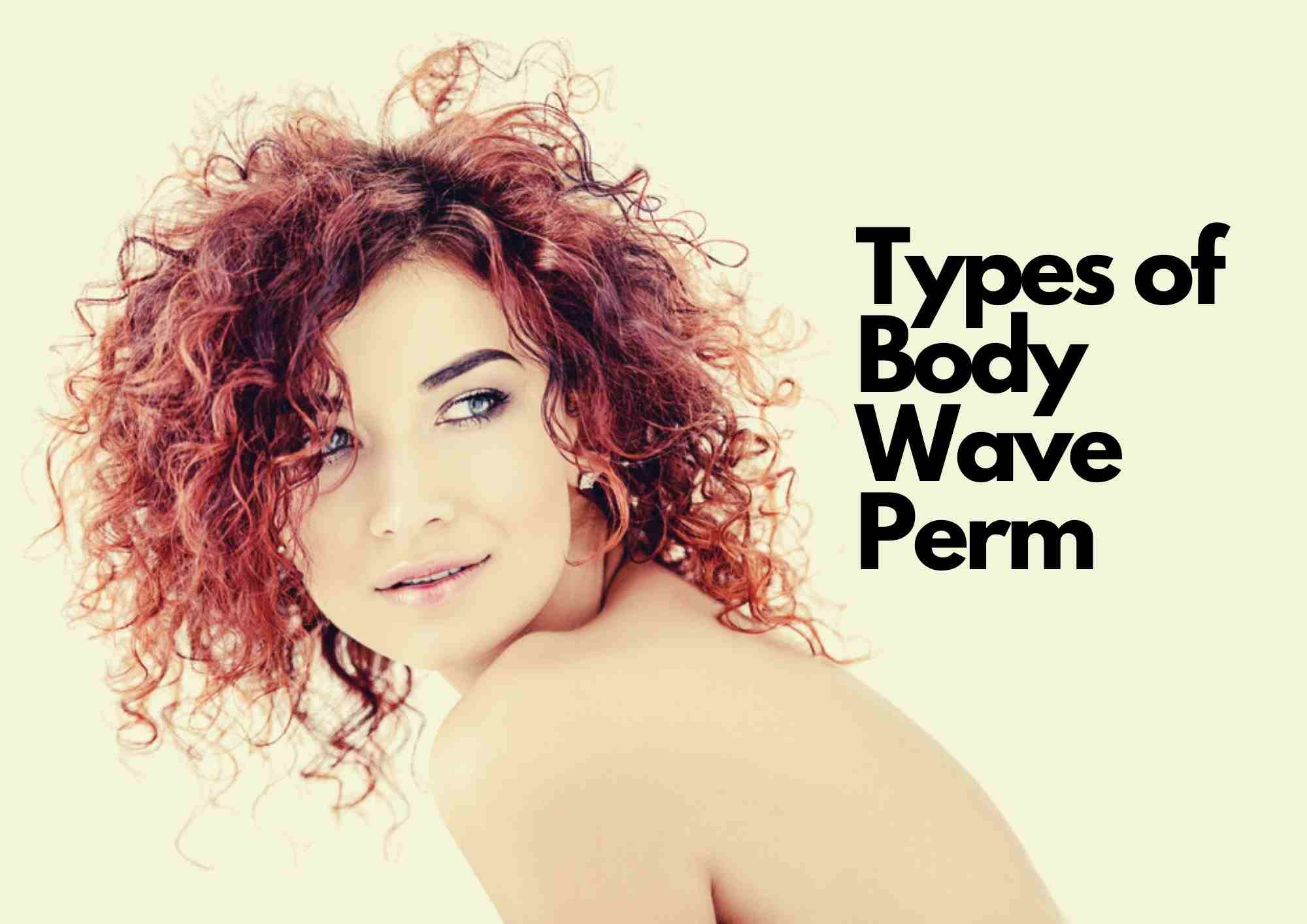 Types Of Body Wave Perm