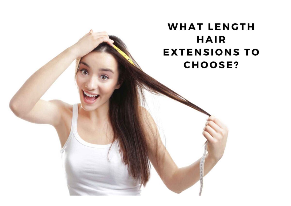 What Length Hair Extensions Should I Get 2021 | Complete Guide To Choosing Extension Length